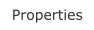 Properties